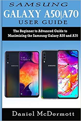 تحميل Samsung Galaxy A50-A70 User Guide: The Beginner to Advanced Guide to Maximizing the Samsung Galaxy A50 and A70