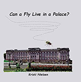 Can a Fly Live in a Palace? (English Edition)
