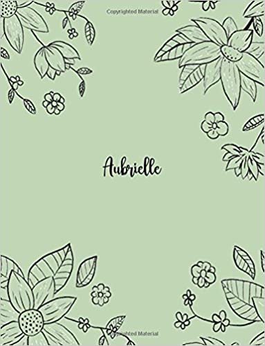 Aubrielle: 110 Ruled Pages 55 Sheets 8.5x11 Inches Pencil draw flower Green Design for Notebook / Journal / Composition with Lettering Name, Aubrielle indir