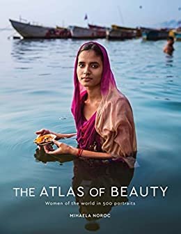 The Atlas of Beauty: Women of the World in 500 Portraits (English Edition)
