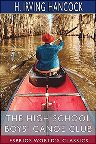 The High School Boys' Canoe Club (Esprios Classics) indir