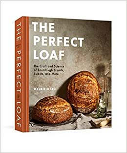 ダウンロード  The Perfect Loaf: The Craft and Science of Sourdough Breads, Sweets, and More: A Baking Book 本
