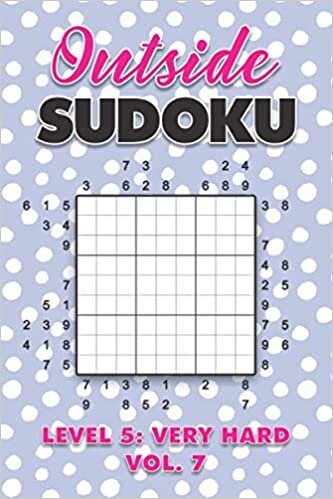 Outside Sudoku Level 5: Very Hard Vol. 7: Play Outside Sudoku 9x9 Nine Grid With Solutions Hard Level Volumes 1-40 Sudoku Cross Sums Variation Travel ... Mathematics Challenge All Ages Kids to Adults indir