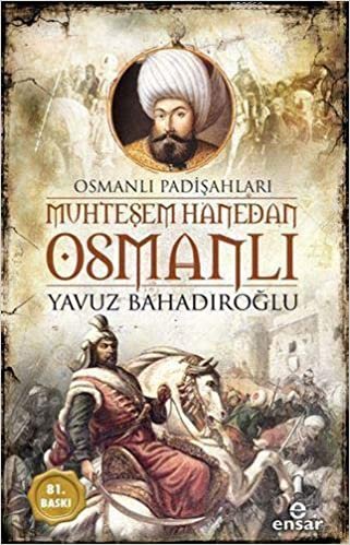 Muhteşem Hanedan Osmanlı - Osmanlı Padişahları indir