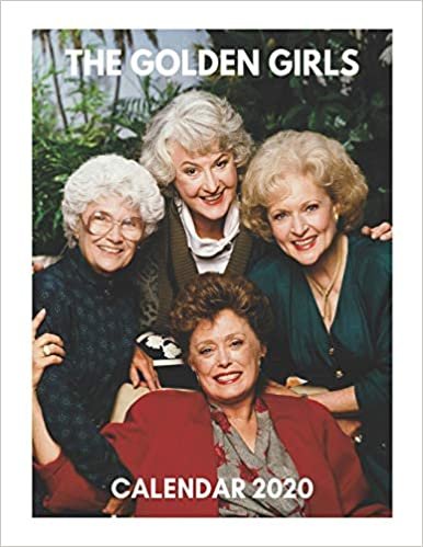 تحميل The Golden Girls Calendar 2020: Golden Girls Calendar, Golden Girls Pictures, Golden Girls Character, Golden Girls TV Show