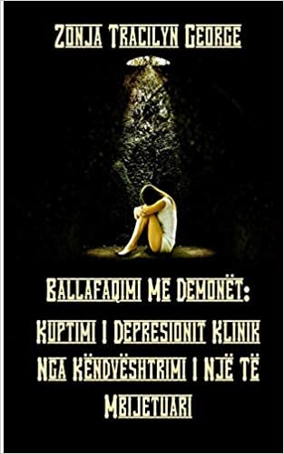 تحميل Ballafaqimi Me Demonët: Kuptimi I Depresionit Klinik Nga Këndvështrimi I Një Të Mbijetuari