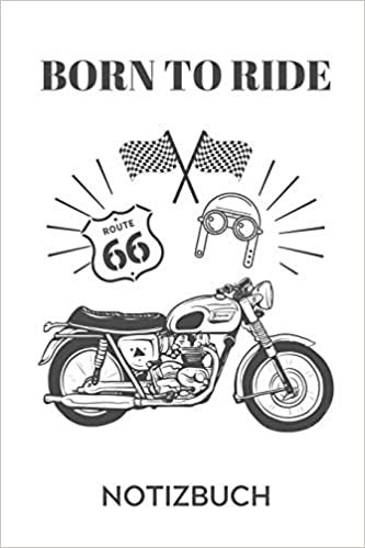 Born to Ride Notizbuch: A4 Notizbuch TAGEBUCH für Motorradliebhaber - für Männer und Jungs - Eintragbuch für Lieblings Motorradstrecken - Motorbiker - Biker - Streckenplaner