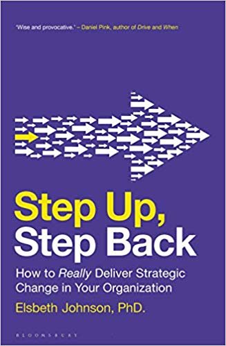 تحميل Step Up, Step Back: How to Really Deliver Strategic Change in Your Organization