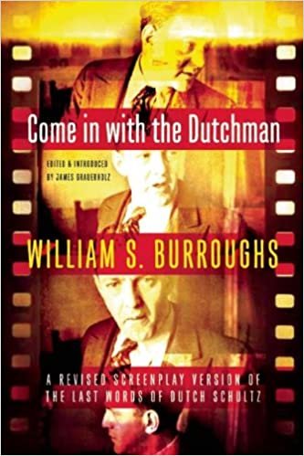 ダウンロード  Come in with the Dutchman: A Revised Screenplay Version of The Last Words of Dutch Schultz 本