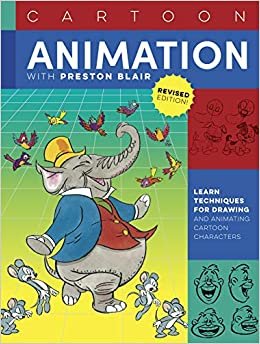 ダウンロード  Cartoon Animation with Preston Blair, Revised Edition!: Learn techniques for drawing and animating cartoon characters (Collector's Series) 本