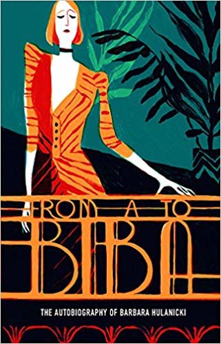 From A to Biba: The Autobiography of Barbara Hulanicki indir