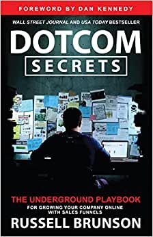 تحميل Dotcom Secrets: The Underground Playbook for Growing Your Company Online with Sales Funnels