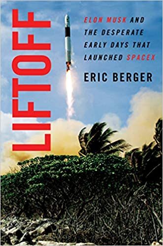 Liftoff: Elon Musk and the Desperate Early Days That Launched SpaceX ダウンロード