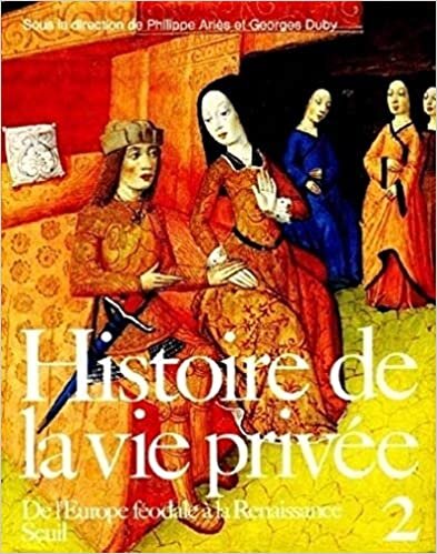 indir Histoire de la vie privée. De l&#39;Europe féodale à la Renaissance (2) (L&#39;Univers historique)