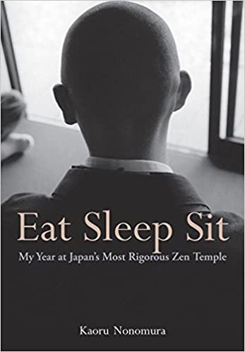 英文版 食う寝る坐る - Eat Sleep Sit: My Year at Japan's Most Rigorous Zen Temple