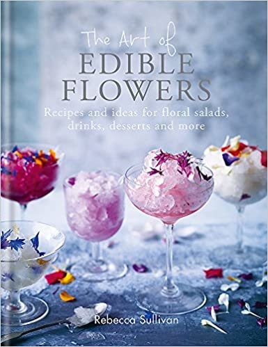 ダウンロード  The Art of Edible Flowers: Recipes and ideas for floral salads, drinks, desserts and more (Art of series) 本