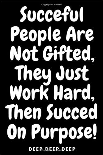 DEEP WORK rules for focused success Notebook Succeful People Are Not Gifted, They Just Work Hard, Then Succed On Purpose!: u Need Notebook\Journal, 6*9 , 100 Pages , Soft Cover , Matte Finish .Gift indir