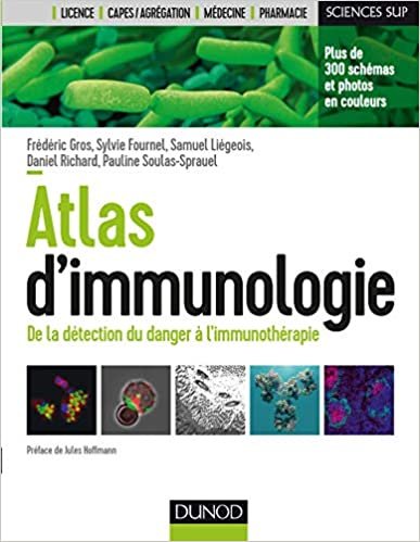 Atlas d'immunologie - De la détection du danger à l'immunothérapie: De la détection du danger à l'immunothérapie (Sciences Sup)