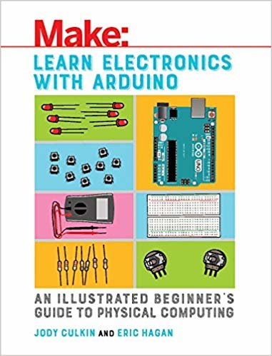 تحميل تعلم إلكترونيات مع Arduino: منتج ً ا illustrated المبتدئ من دليل إلى الحاسب البدنية (تجعل)