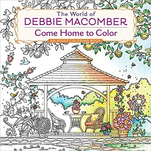ダウンロード  The World of Debbie Macomber: Come Home to Color: An Adult Coloring Book 本