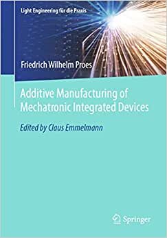 Additive Manufacturing of Mechatronic Integrated Devices