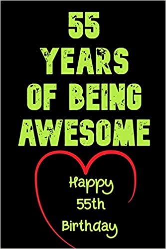 55 Years Of Being Awesome  Happy 55th Birthday: 55 Years Old Gift for Boys & Girls indir
