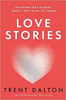تحميل Love Stories: Uplifting True Stories about Love from the Internationally Bestselling Author