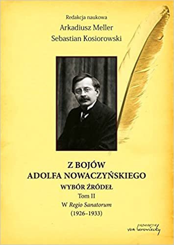Z bojów Adolfa Nowaczynskiego, Tom 2, W Regio Sanatorum (1926-1933): Z bojow Adolfa Nowaczynskiego, Tom 2, W Regio Sanatorum (1926-1933)