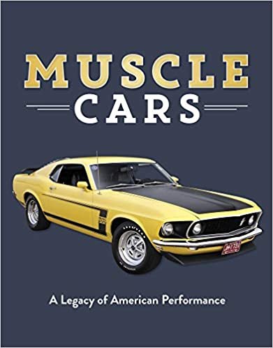 ダウンロード  Muscle Cars: A Legacy of American Performance 本