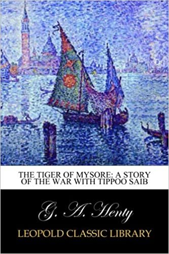 indir The Tiger of Mysore: A Story of the War with Tippoo Saib
