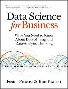 ダウンロード  Data Science for Business: What You Need to Know about Data Mining and Data-Analytic Thinking 本