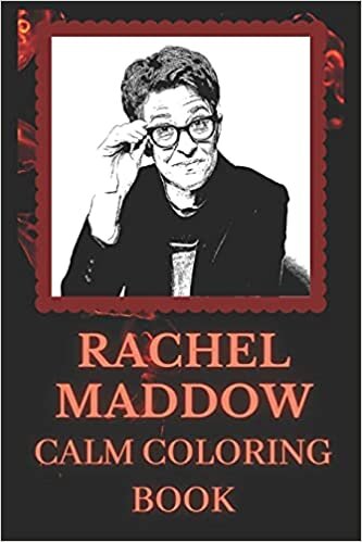 ダウンロード  Rachel Maddow Calm Coloring Book: Art inspired By An Iconic Rachel Maddow 本