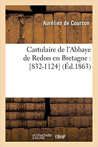 Auteur, S: Cartulaire de l'Abbaye de Redon En Bretagne: (Religion)