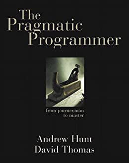 Pragmatic Programmer, The: From Journeyman to Master (English Edition)