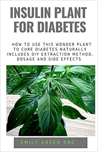 تحميل Insulin Plant for Diabetes: How to use this wonder plant to cure diabetes naturally includes DIY extraction method, dosage and side effects