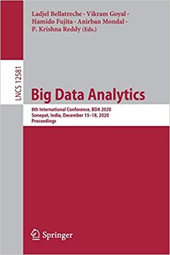 Big Data Analytics: 8th International Conference, BDA 2020, Sonepat, India, December 15–18, 2020, Proceedings (Lecture Notes in Computer Science, 12581)