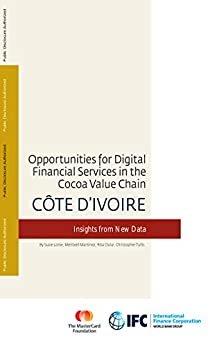 ダウンロード  Opportunities for Digital Financial Services in the Cocoa Value Chain in Côte d’Ivoire : Insights from New Data (English Edition) 本