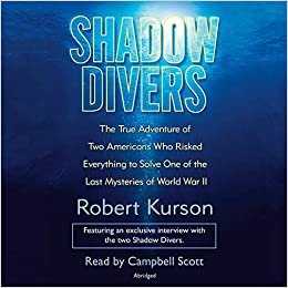 ダウンロード  Shadow Divers: The True Adventure of Two Americans Who RIsked Everything to Solve One of the Last Mysteries of World War II 本
