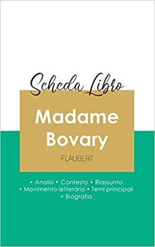 Scheda libro Madame Bovary di Gustave Flaubert (analisi letteraria di riferimento e riassunto completo) (PAIDEIA EDUCAZIONE) indir