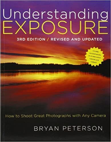 ダウンロード  Understanding Exposure, 3rd Edition: How to Shoot Great Photographs with Any Camera 本