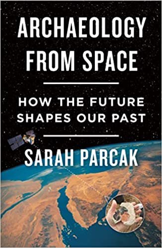 ダウンロード  Archaeology from Space: How the Future Shapes Our Past 本