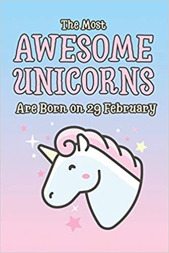 تحميل The Most Awesome Unicorns Are Born on 29 February: Leap Year Birthday Gifts for Girls, College Ruled Notebook 6x9