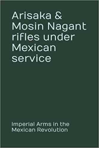 تحميل Arisaka &amp; Mosin Nagant rifles under Mexican service: Imperial Arms in the Mexican Revolution