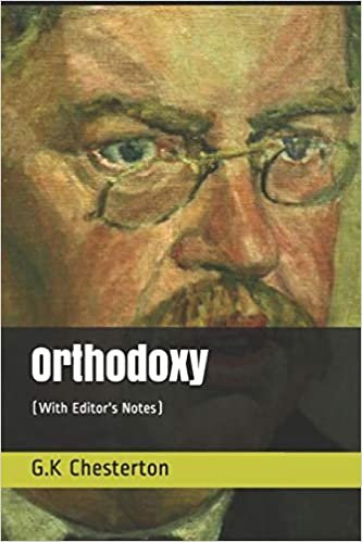 Orthodoxy: (With Editor's Notes) indir