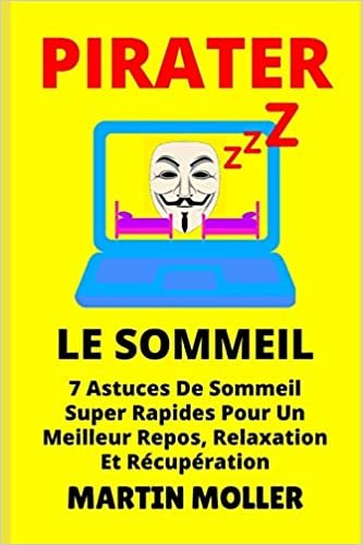 اقرأ Pirater Le Sommeil: 7 Astuces De Sommeil Super Rapides Pour Un Meilleur Repos, Relaxation Et Récupération الكتاب الاليكتروني 