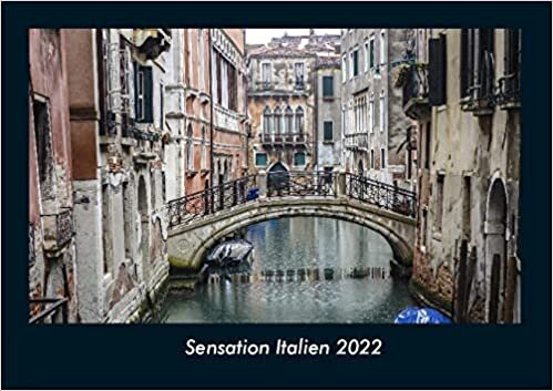 ダウンロード  Sensation Italien 2022 Fotokalender DIN A4: Monatskalender mit Bild-Motiven aus Orten und Staedten, Laendern und Kontinenten 本