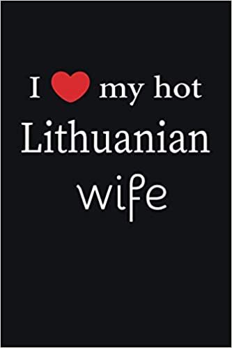 indir I love my hot Lithuanian wife Journal 6 x 9, 120 pages Marriage Lithuanian Notebook: Valentine&#39;s day married diary| 120 Pages | Large 6&quot;X 9&quot; | Blank Lined Journal