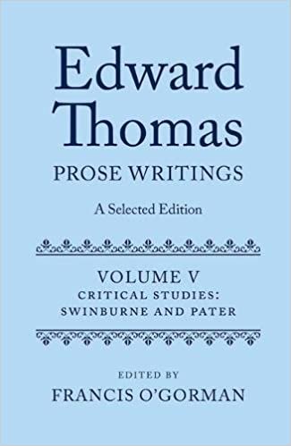 O'Gorman, F: Edward Thomas: Prose Writings: A Selected Editi: Volume V: Critical Studies: Swinburne and Pater: 5 indir