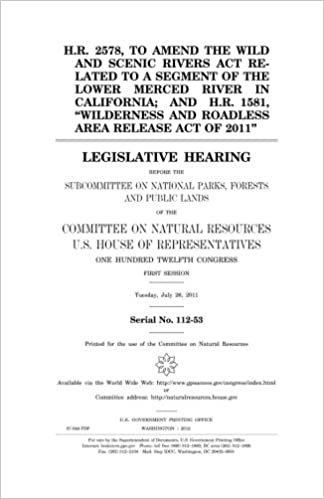 indir H.R. 2578, to amend the Wild and Scenic Rivers Act related to a segment of the lower Merced River in California; and H.R. 1581, &quot;Wilderness and ... Subcommittee on National Parks, Forests, a