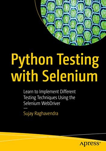 ダウンロード  Python Testing with Selenium: Learn to Implement Different Testing Techniques Using the Selenium WebDriver (English Edition) 本